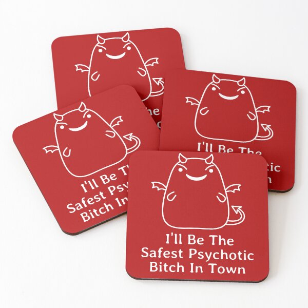 Item preview, I'll Be The Safest Psychotic Bitch In Town designed and sold by Indra Agrawal.