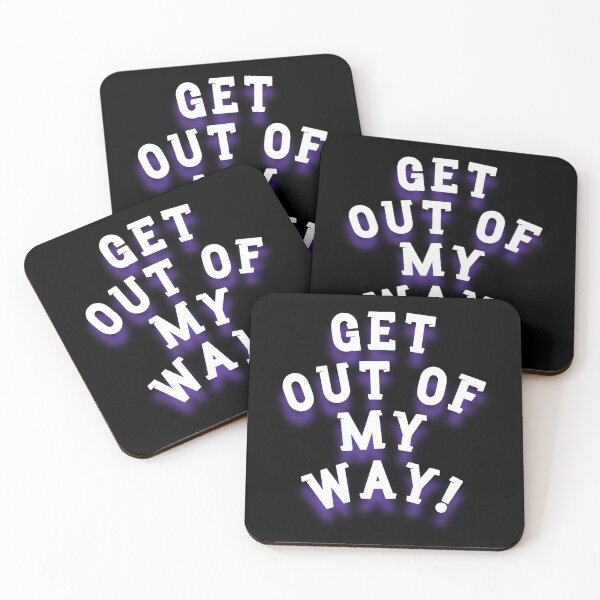 Item preview, GET OUT OF MY WAY! (Motivation) designed and sold by LEOEXPRESS.
