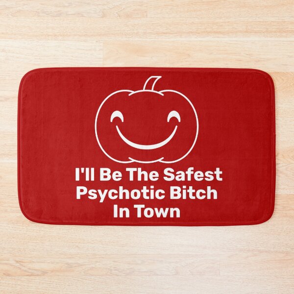 Item preview, I'll Be The Safest Psychotic Bitch In Town designed and sold by Indra Agrawal.