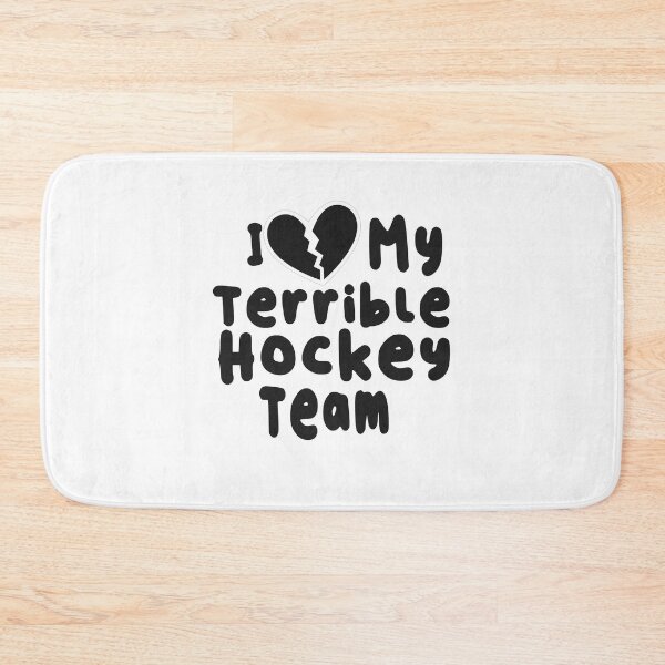 Item preview, I Love My Terrible Hockey Team  designed and sold by SheIsAQueen.