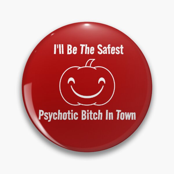 Item preview, I'll Be The Safest Psychotic Bitch In Town designed and sold by Indra Agrawal.