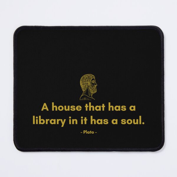 Item preview, A house that has a library in it has a soul. - Quote from Plato designed and sold by Philosopherous.