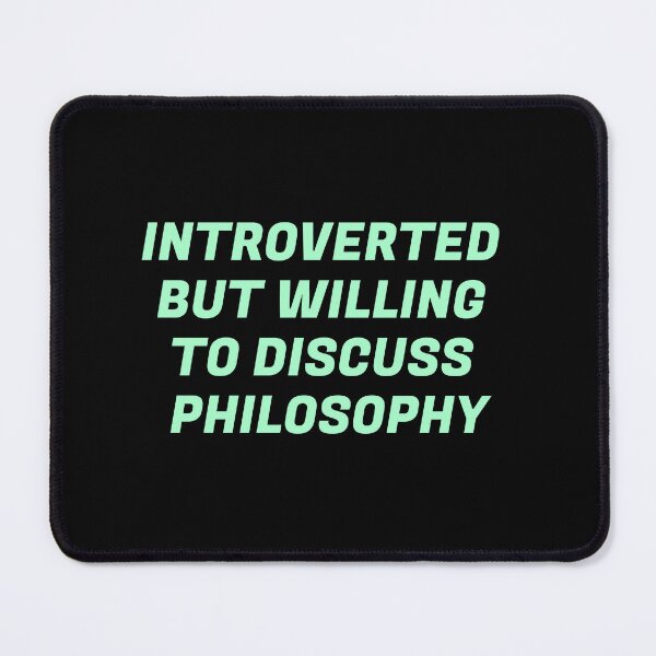 Item preview, Introverted But Willing To Discuss Philosophy designed and sold by Inspirationmotivation.
