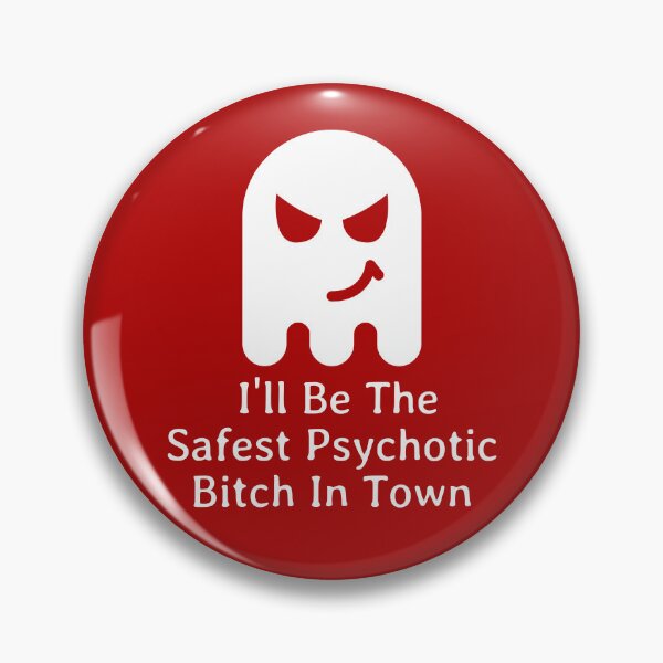 Item preview, I'll Be The Safest Psychotic Bitch In Town designed and sold by Indra Agrawal.