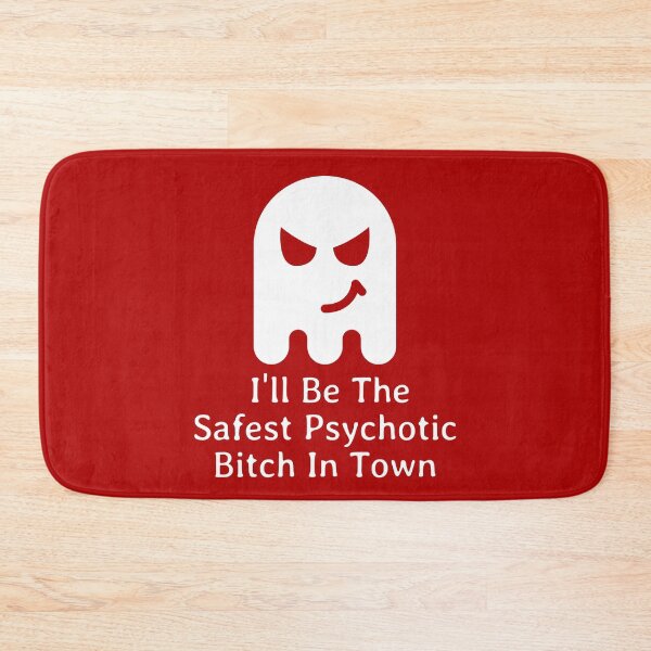 Item preview, I'll Be The Safest Psychotic Bitch In Town designed and sold by Indra Agrawal.