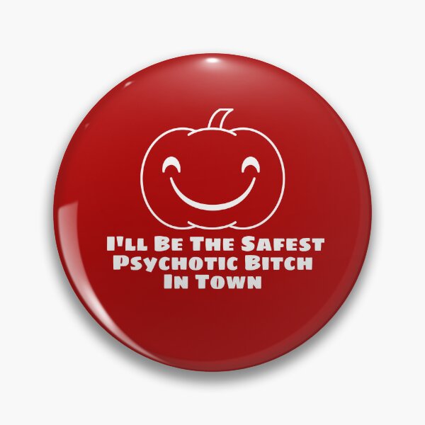 Item preview, I'll Be The Safest Psychotic Bitch In Town designed and sold by Indra Agrawal.