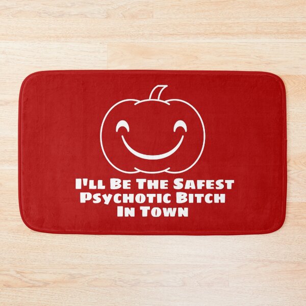 Item preview, I'll Be The Safest Psychotic Bitch In Town designed and sold by Indra Agrawal.