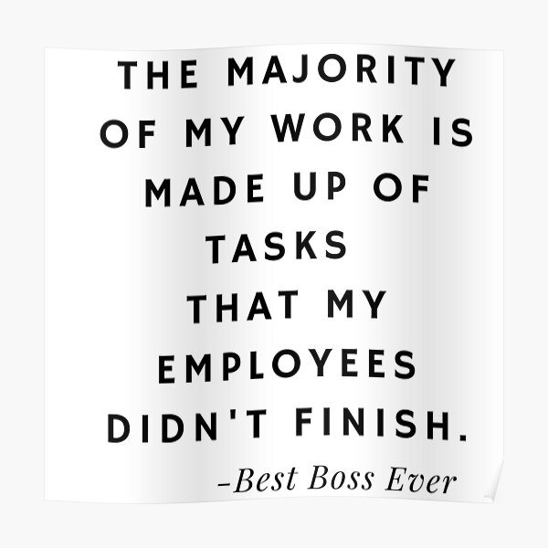 "Best Boss Ever Quotes about Tasks (White)" Poster for Sale by nipanee