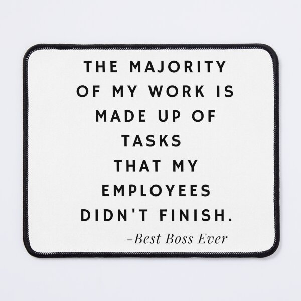 Item preview, Best Boss Ever Quotes about Tasks (White) designed and sold by nipanee.