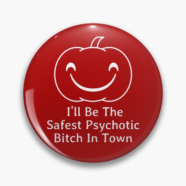 Item preview, I'll Be The Safest Psychotic Bitch In Town designed and sold by Indra Agrawal.