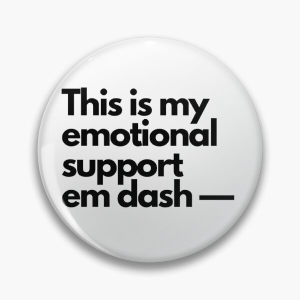 Item preview, This is my emotional support em dash— designed and sold by FAD-Designs.