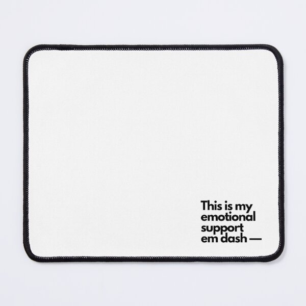 Item preview, This is my emotional support em dash— designed and sold by FAD-Designs.