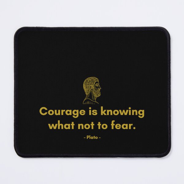 Item preview, Courage is knowing what not to fear. - Quote from Plato designed and sold by Philosopherous.