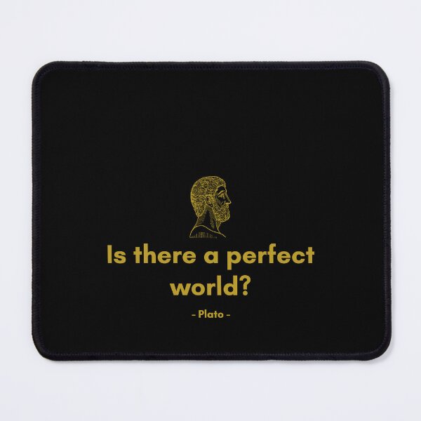 Item preview, Is there a perfect world? - Quote from Plato designed and sold by Philosopherous.