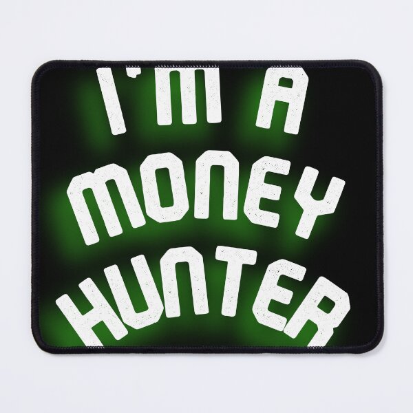 Item preview, I'M A MONEY HUNTER (Motivation Design) designed and sold by LEOEXPRESS.
