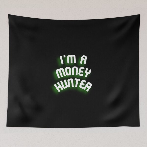Item preview, I'M A MONEY HUNTER (Motivation Design) designed and sold by LEOEXPRESS.