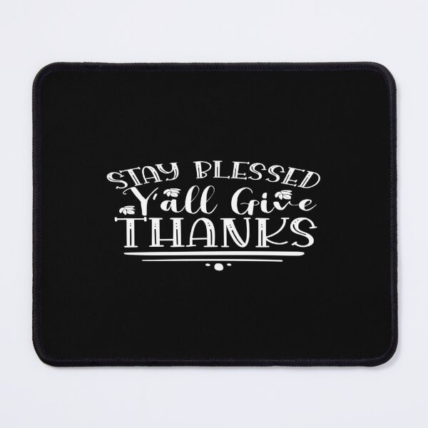 Item preview, Stay Blessed Y'all Give Thanks designed and sold by phassystore.
