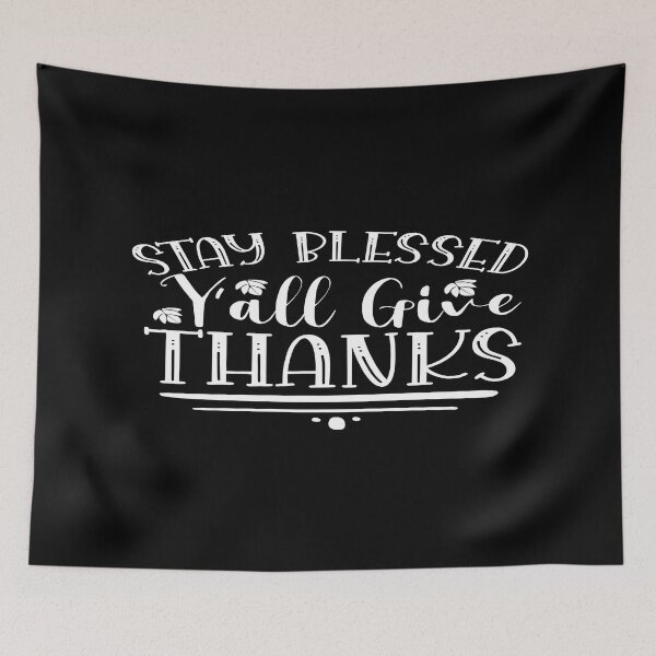 Item preview, Stay Blessed Y'all Give Thanks designed and sold by phassystore.