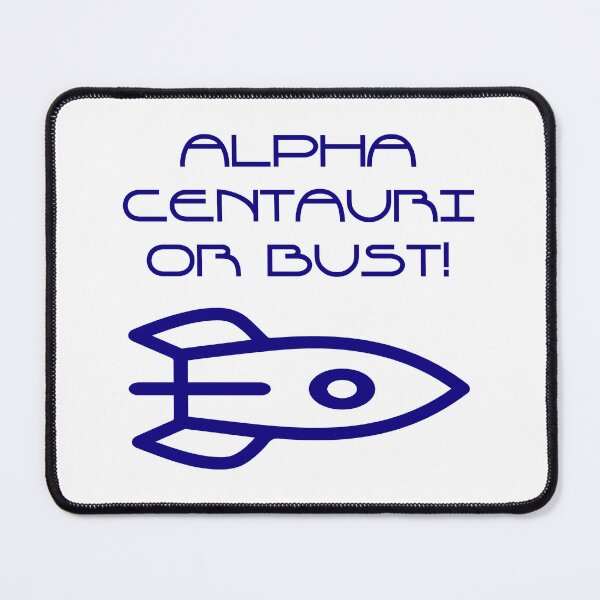 Item preview, Alpha Centauri or Bust  designed and sold by CrankyOldDude.