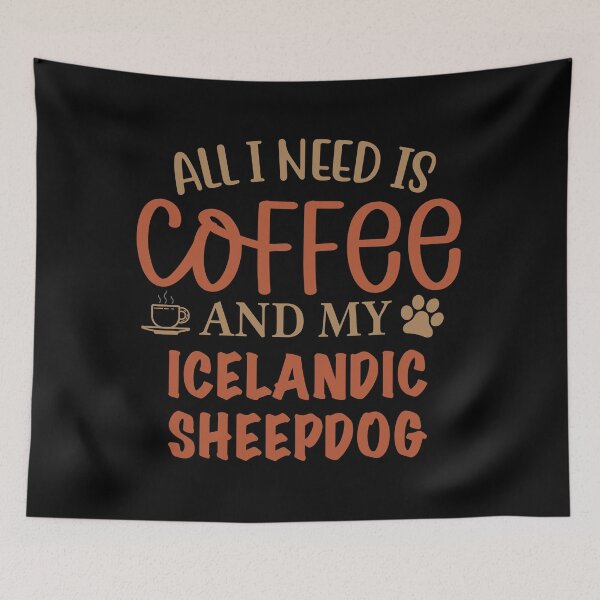 Item preview, All I Need is Coffee and My Icelandic Sheepdog- Dog designed and sold by CJC Designs.