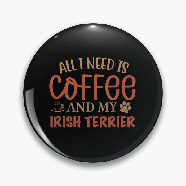 Item preview, All I Need is Coffee and My Irish Terrier - Dog designed and sold by CJC Designs.