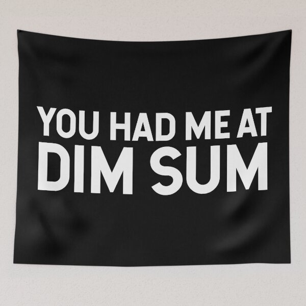 Item preview, You Had Me At Dim Sum V2 designed and sold by SarahJisri.