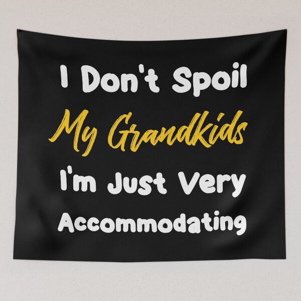 Item preview, I Don't Spoil My Grandkids I'm Just Very Accommodating designed and sold by SOFRUN ⭐⭐⭐⭐⭐.