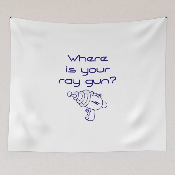Item preview, Where Is Your Ray Gun  designed and sold by CrankyOldDude.