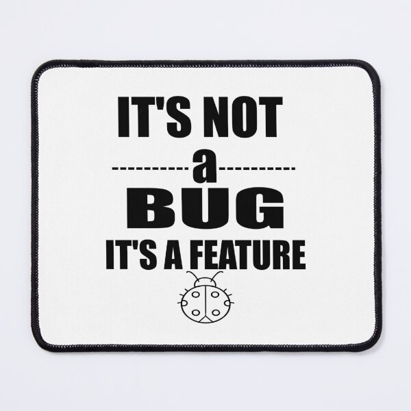 Item preview, Funny IT Professional Programmer Apparel, cute It's Not A Bug It's A Feature' Design for Computer Geeks designed and sold by stapodstore.