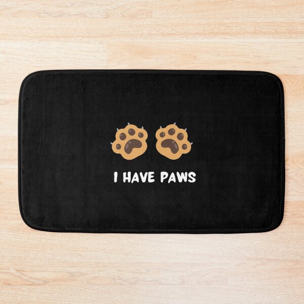 Item preview, I Have Paws designed and sold by Zeetube.