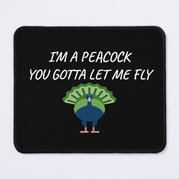 Item preview, I'm a peacock, you gotta let me fly designed and sold by BRAZILCOOLSHIRT.