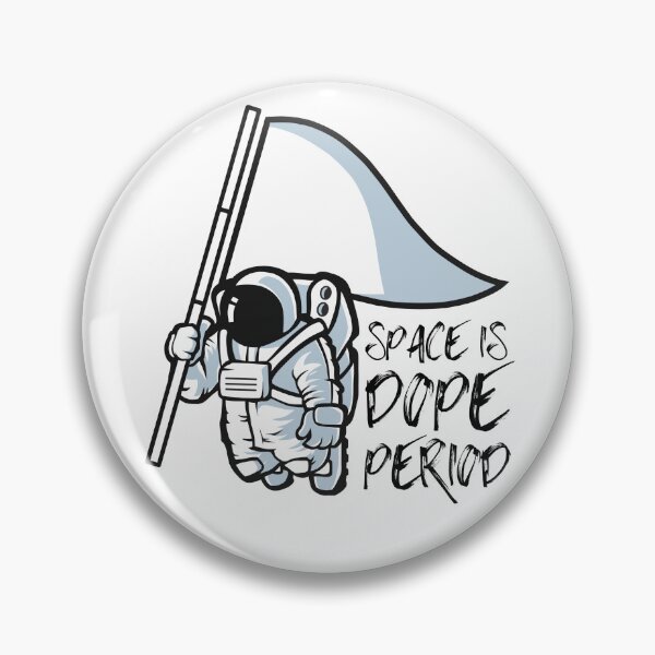 Item preview, Funny Cool Space Design | Space is Dope Period designed and sold by mkzmerch.