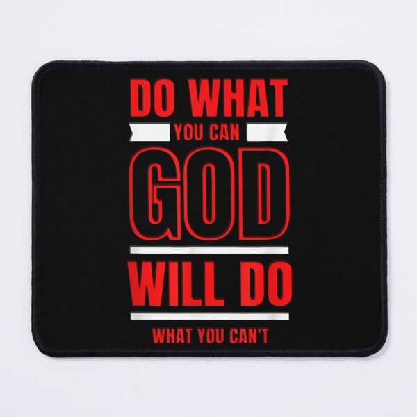 Item preview, DO WHAT YOU CAN GOD WILL DO WHAT YOU CAN'T designed and sold by MerzakDesign.