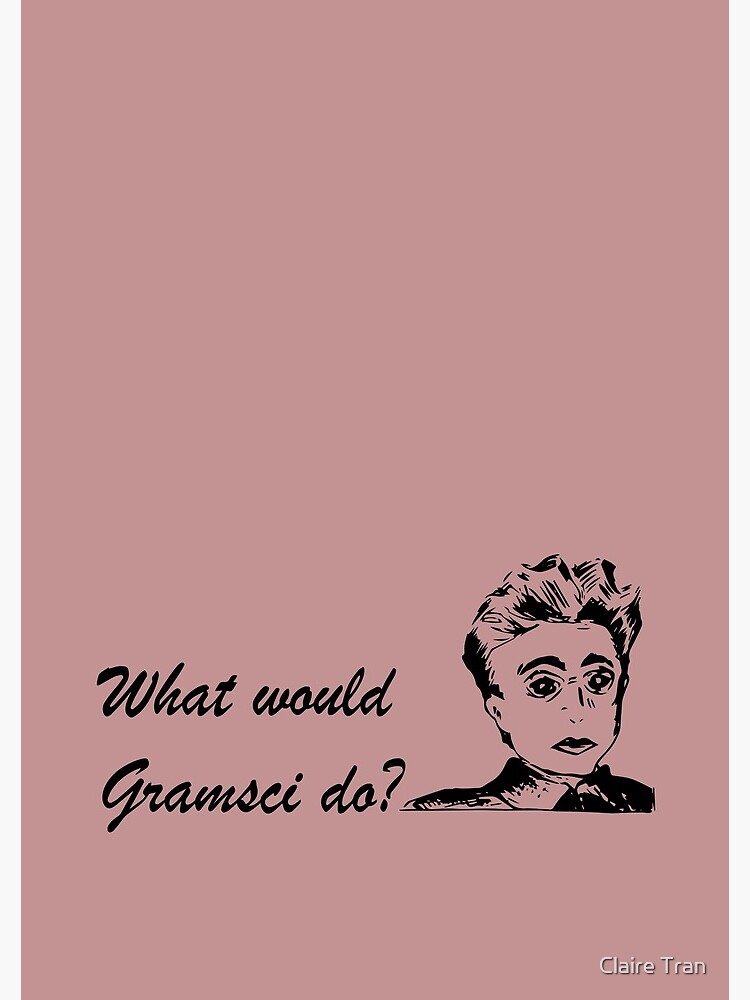 What would Gramsci do? by claratran