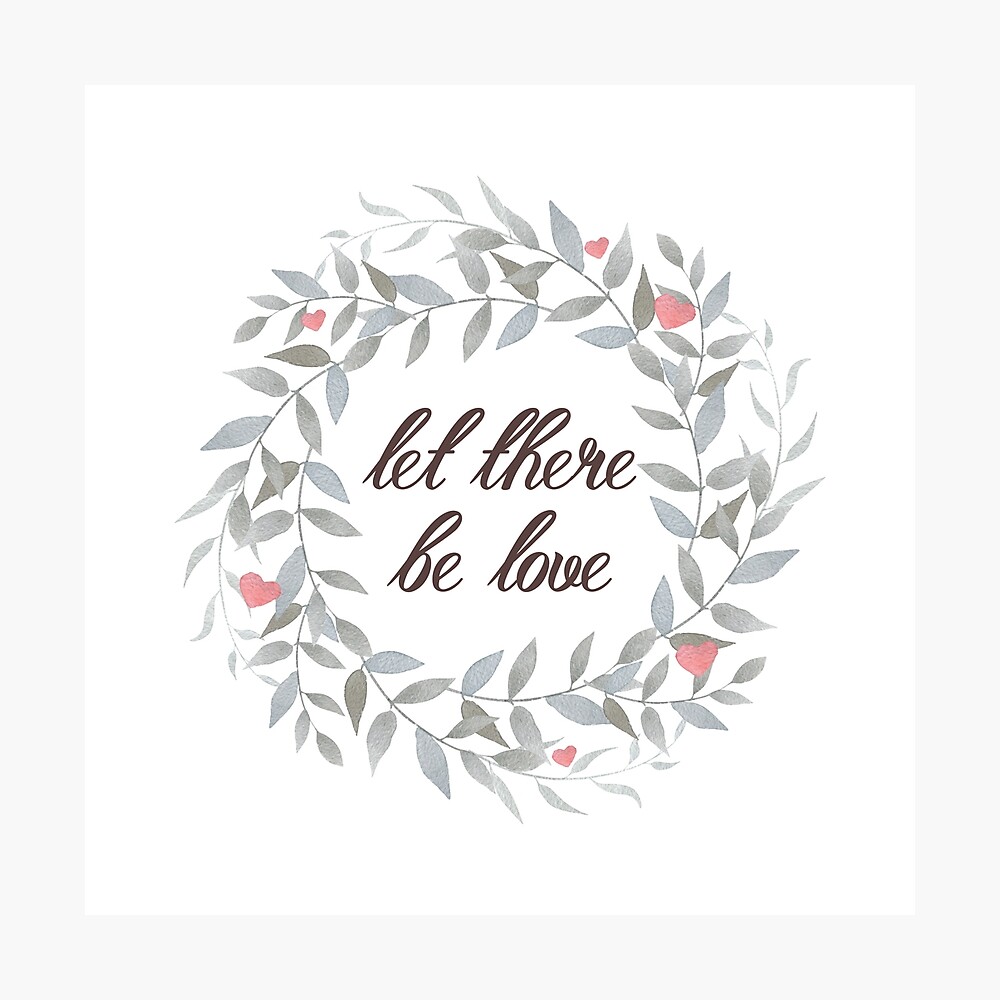 Lass Es Liebe Sein Inspirierende Liebe Zitat Floral Typografie Poster Von In3pired Redbubble