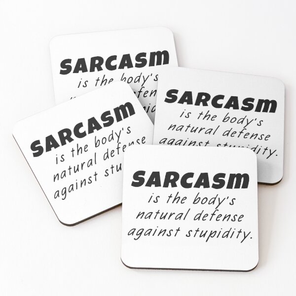 Item preview, Sarcasm is the body's natural defense against stupidity designed and sold by StevenWhip.