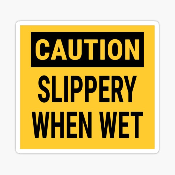 Caution Slippery When Wet Sticker For Sale By Pcgamerworld Redbubble