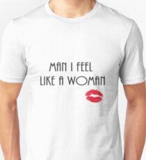 Man I Feel Like A Woman - Shania Twain Unisex T-Shirt