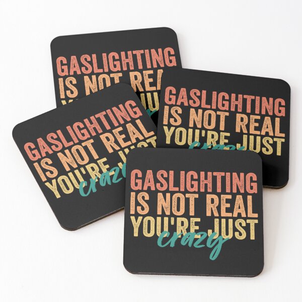 Item preview, Gaslighting Is Not Real You're Just Crazy designed and sold by Barossi ⭐⭐⭐⭐⭐.
