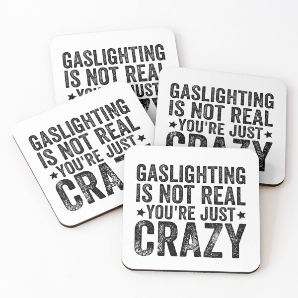 Item preview, Gaslighting Is Not Real You're Just Crazy designed and sold by Barossi ⭐⭐⭐⭐⭐.