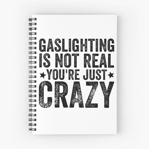 Item preview, Gaslighting Is Not Real You're Just Crazy designed and sold by Barossi ⭐⭐⭐⭐⭐.