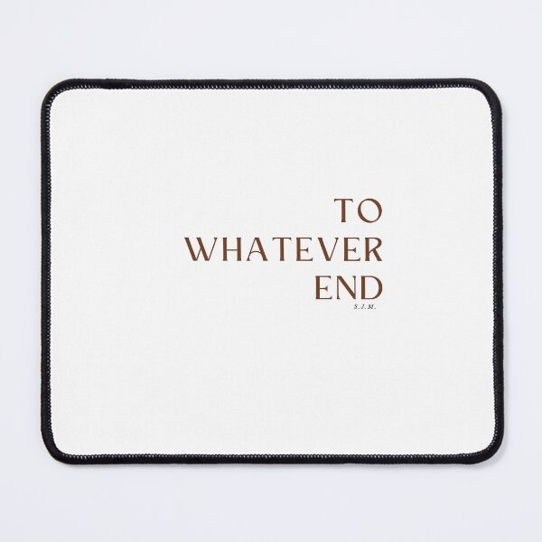 Item preview, To Whatever End designed and sold by Sowden22.