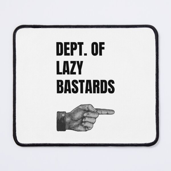 Item preview, Dept of Lazy Bastards designed and sold by SirenSeventyOne.