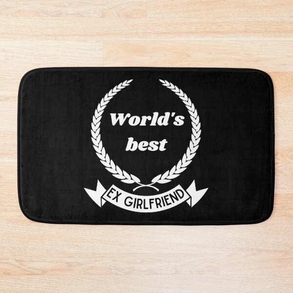 Item preview, World's Best Ex Girlfriend designed and sold by brytfanna.