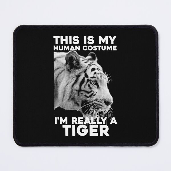 Item preview, This Is My Human Costume I'm Really A Tiger Cute Tiger, This Is My Human Costume I'm Really A Tiger, tiger lover,tiger,im really a tiger designed and sold by RedArtsDesign.