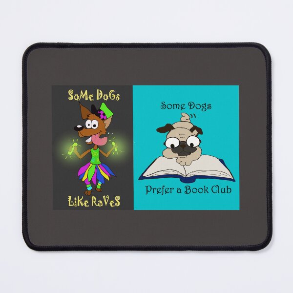 Item preview, Some Dogs Like Raves and Some Dogs Prefer a Book Club designed and sold by CleverLlama.