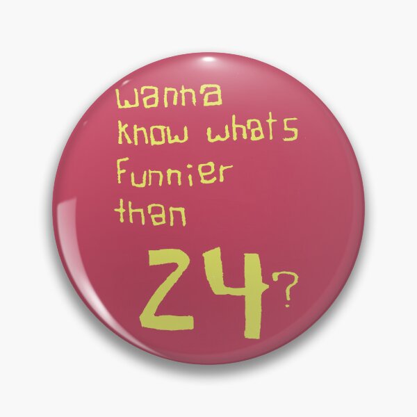 Item preview, What's Funnier than 24? designed and sold by barnesam6.