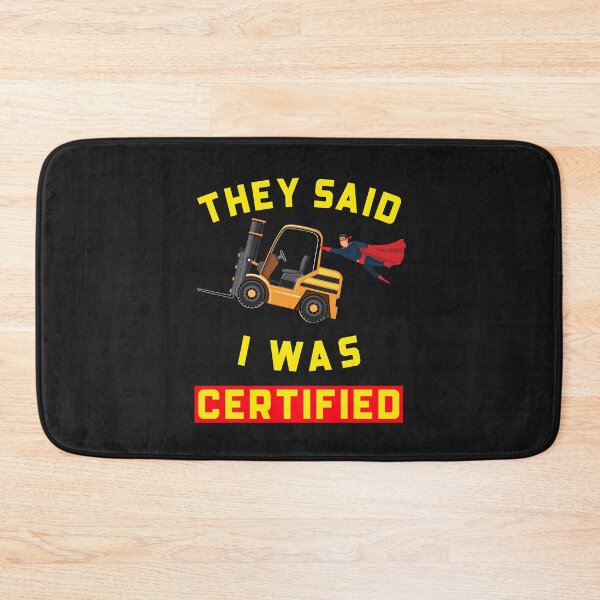 Item preview, Forklift Super, They Said I was a Certified Forklift Operator NFGY designed and sold by TeamsterLife.