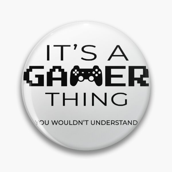 Item preview, It's a Gamer Thing, You Wouldn't Understand designed and sold by Mistreena.