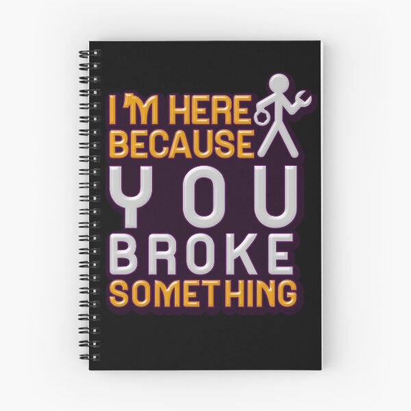 Item preview, I'm Here Because You Broke Something designed and sold by mu-art.